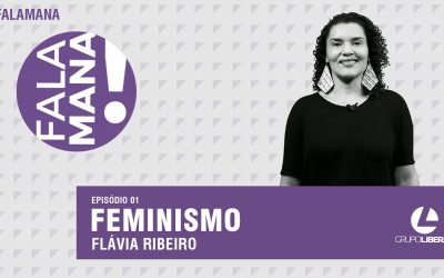 #FalaMana | O que é Feminismo, por Flávia Ribeiro